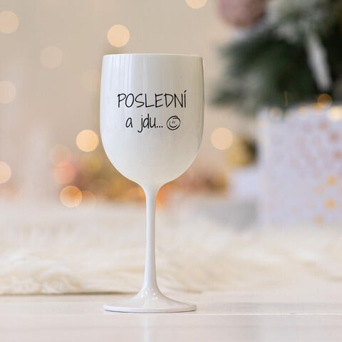 Plastová sklenice na víno BÍLÁ - Poslední a jdu