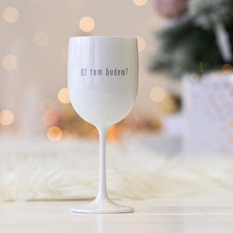Plastová sklenice na víno BÍLÁ - Už tam budem?